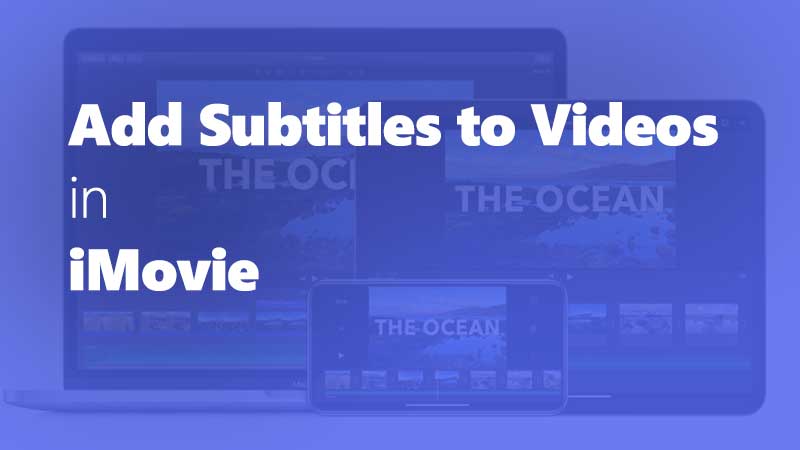 How to add subtitles in iMovie