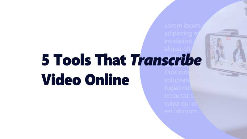 5 Softwaare That Transcribe Video Online