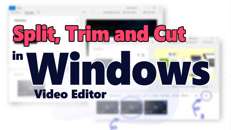 Cut Trim Split video in windows video editor