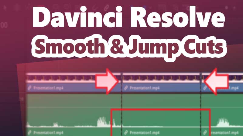 Do smooth and jump cuts in davinci resolve