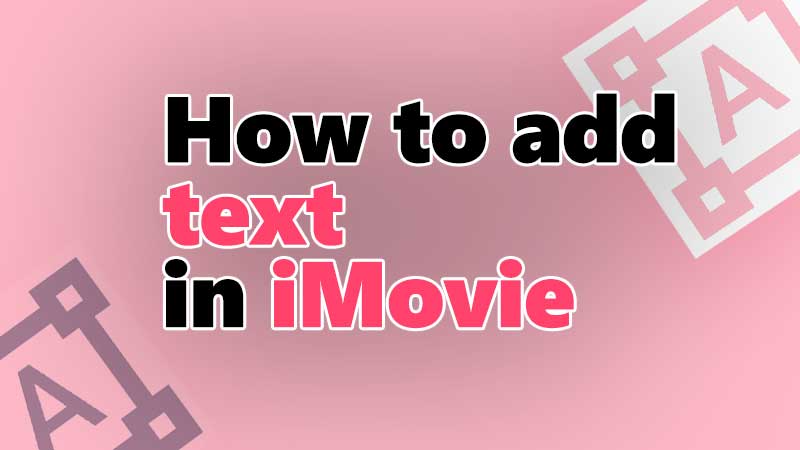 add text in imovie and animate it