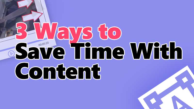 Save time with content creation and content marketing
